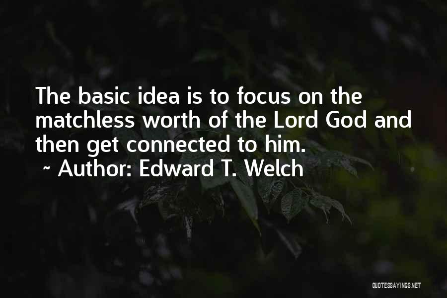 Connected Quotes By Edward T. Welch