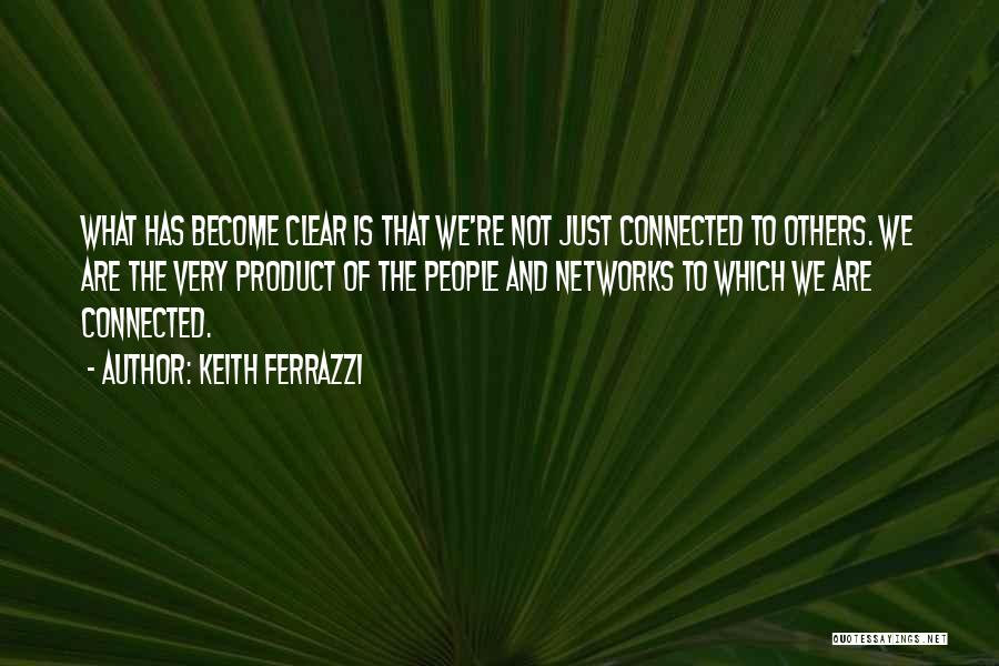 Connected Quotes By Keith Ferrazzi