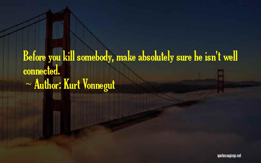 Connected Quotes By Kurt Vonnegut