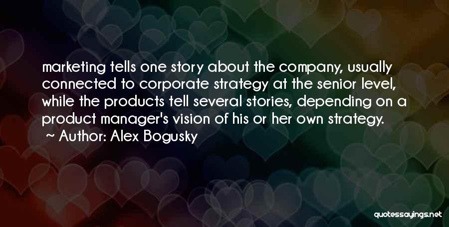 Connected Senior Quotes By Alex Bogusky