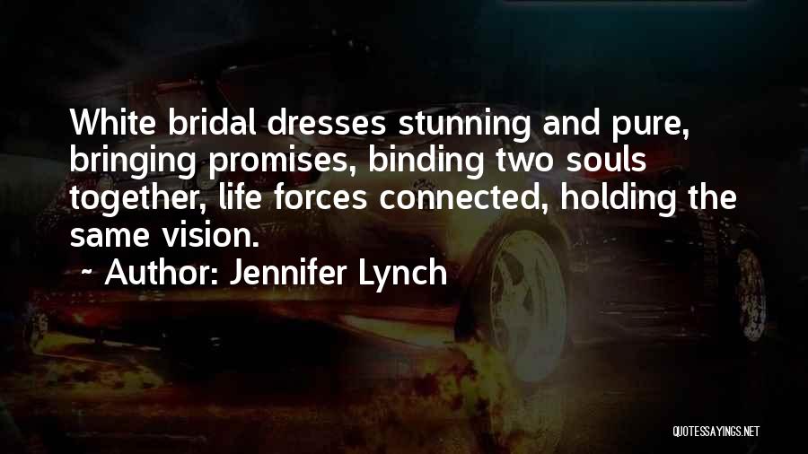 Connected Souls Quotes By Jennifer Lynch