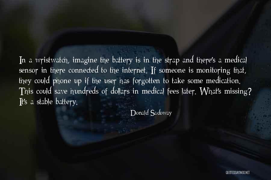 Connected To Someone Quotes By Donald Sadoway Connected To Someone Quotes By Donald Sadoway
