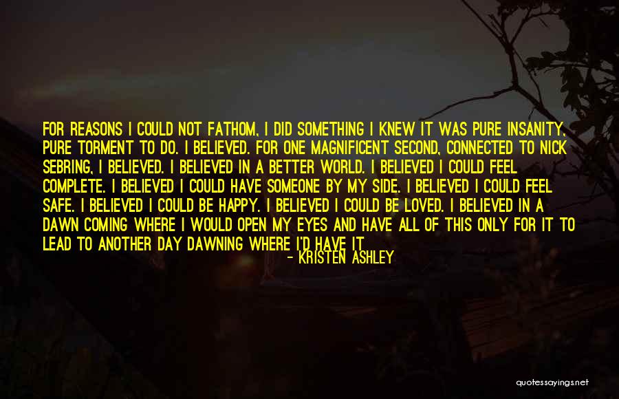 Connected To Someone Quotes By Kristen Ashley Connected To Someone Quotes By Kristen Ashley
