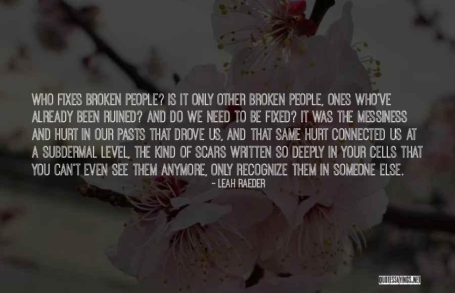 Connected To Someone Quotes By Leah Raeder Connected To Someone Quotes By Leah Raeder