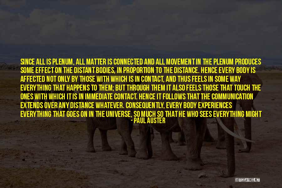 Connected With The Universe Quotes By Paul Auster Connected With The Universe Quotes By Paul Auster