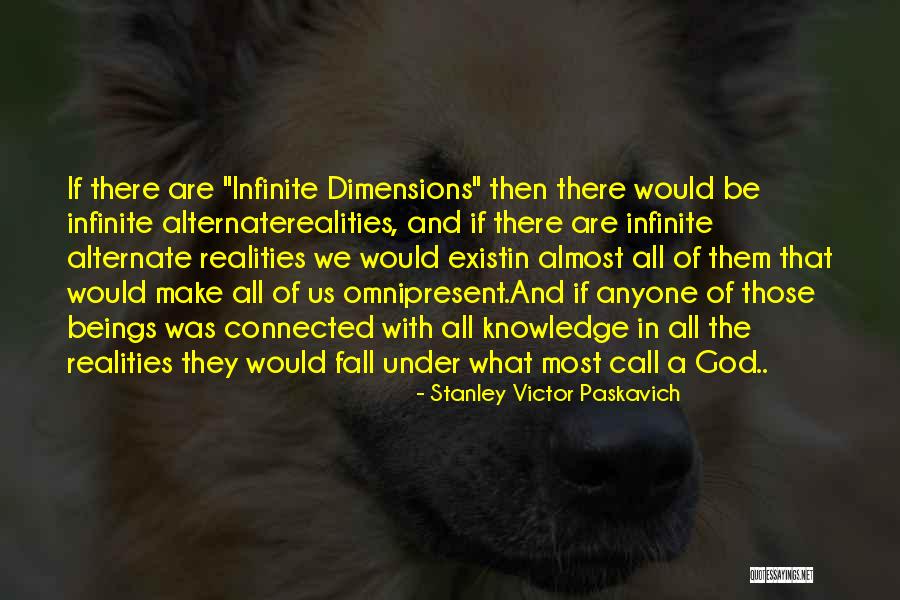 Connected With The Universe Quotes By Stanley Victor Paskavich Connected With The Universe Quotes By Stanley Victor Paskavich