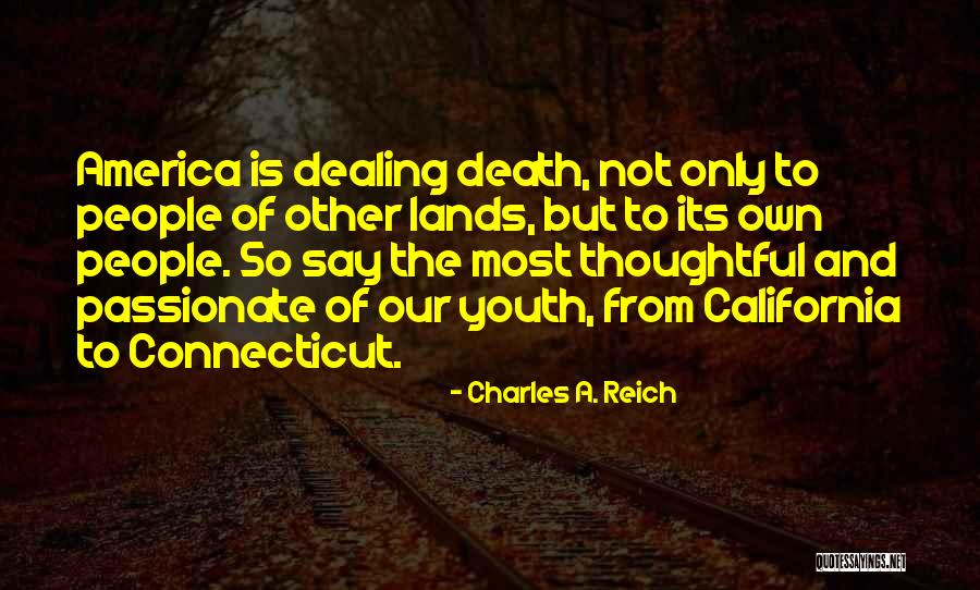 Connecticut Quotes By Charles A. Reich