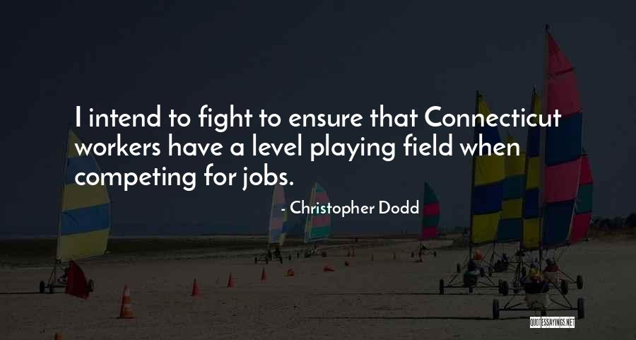 Connecticut Quotes By Christopher Dodd