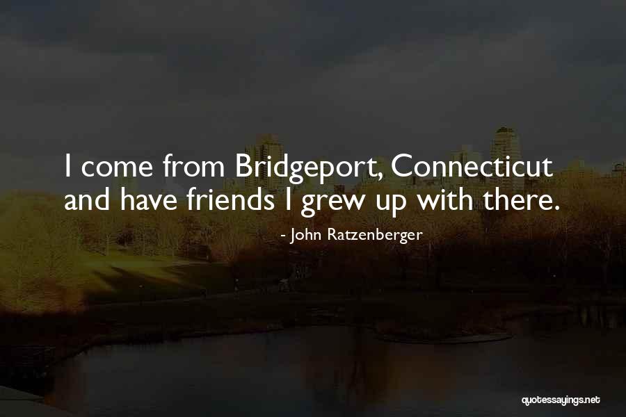 Connecticut Quotes By John Ratzenberger