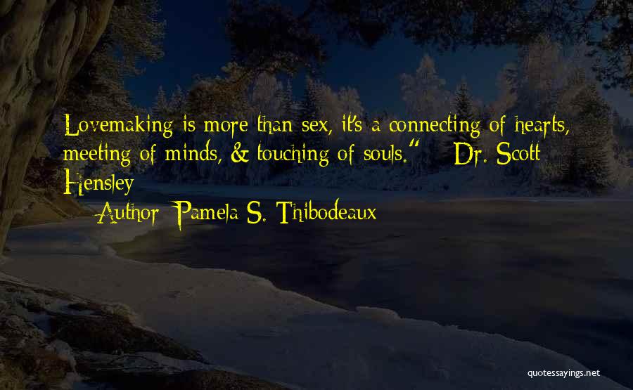 Connecting Souls Quotes By Pamela S. Thibodeaux