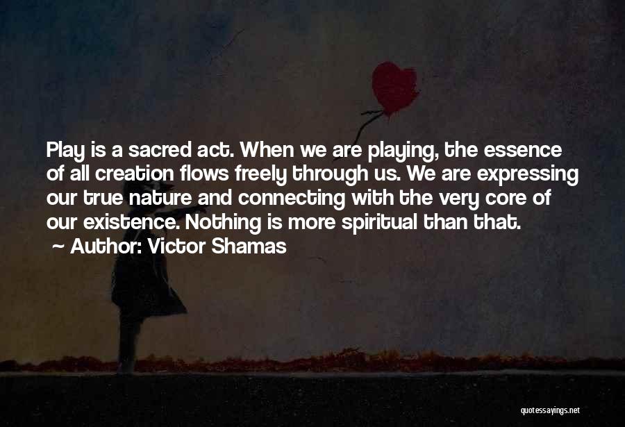 Connecting To Nature Quotes By Victor Shamas