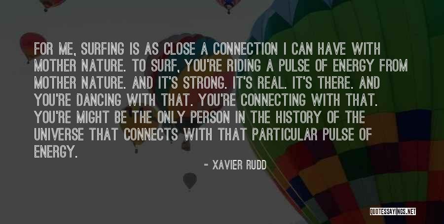 Connecting To Nature Quotes By Xavier Rudd Connecting To Nature Quotes By Xavier Rudd