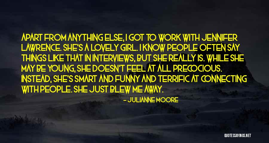 Connecting To People Quotes By Julianne Moore Connecting To People Quotes By Julianne Moore