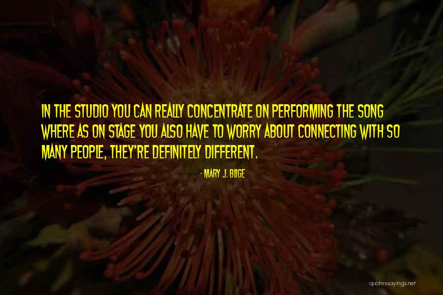 Connecting To People Quotes By Mary J. Blige Connecting To People Quotes By Mary J. Blige