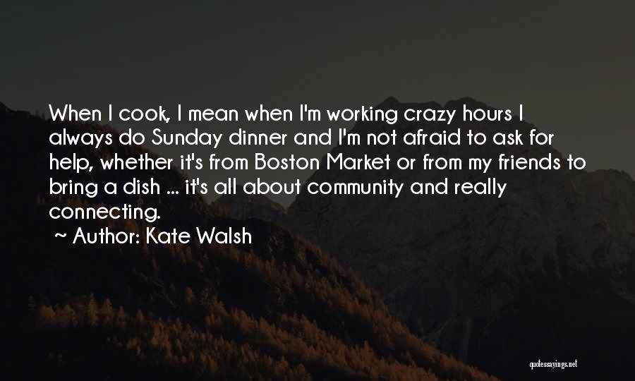 Connecting With Community Quotes By Kate Walsh