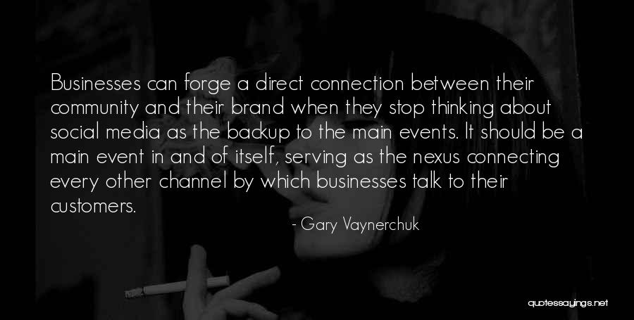 Connecting With Customers Quotes By Gary Vaynerchuk