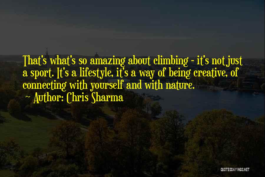 Connecting With Nature Quotes By Chris Sharma