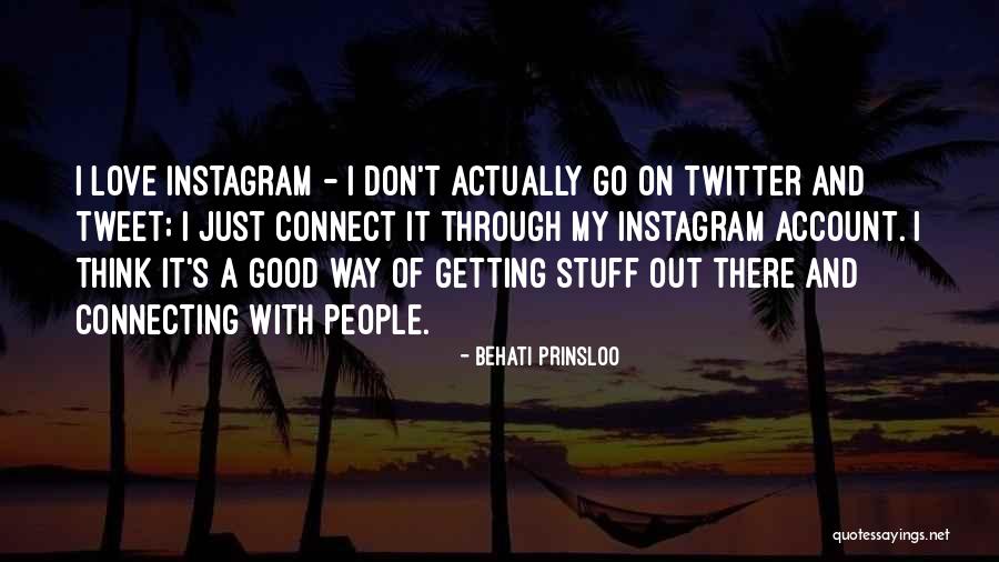 Connecting With People Quotes By Behati Prinsloo Connecting With People Quotes By Behati Prinsloo
