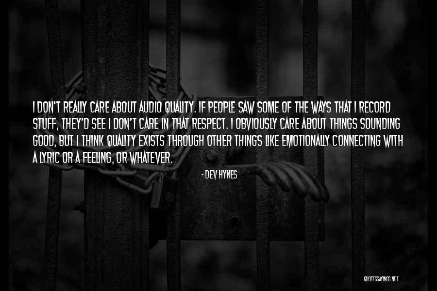Connecting With People Quotes By Dev Hynes Connecting With People Quotes By Dev Hynes