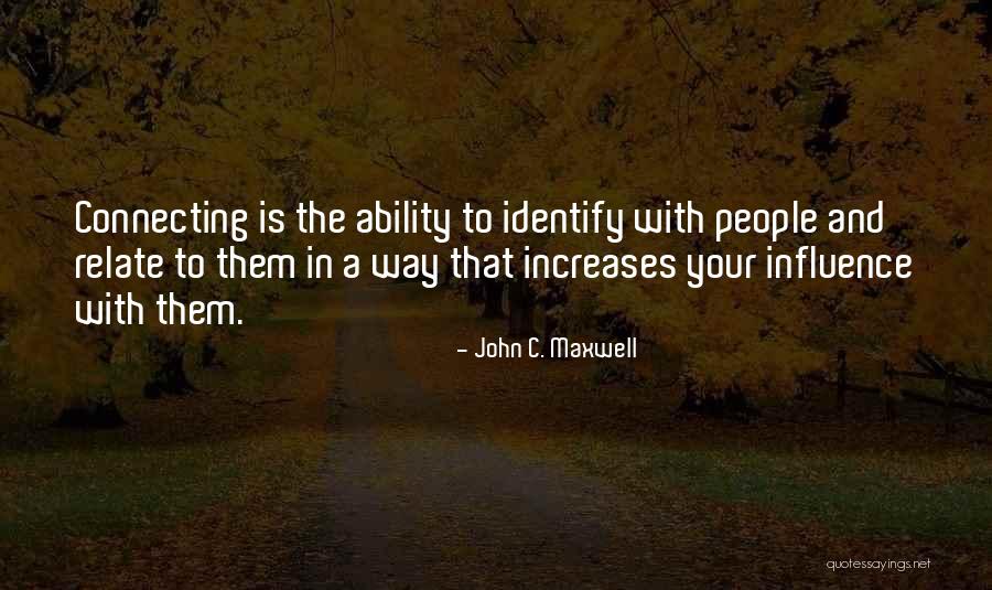 Connecting With People Quotes By John C. Maxwell Connecting With People Quotes By John C. Maxwell