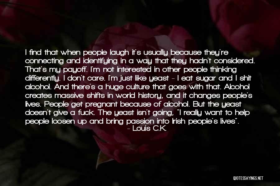 Connecting With People Quotes By Louis C.K. Connecting With People Quotes By Louis C.K.