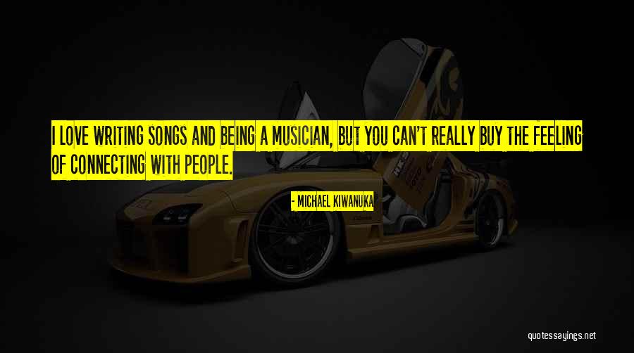 Connecting With People Quotes By Michael Kiwanuka Connecting With People Quotes By Michael Kiwanuka