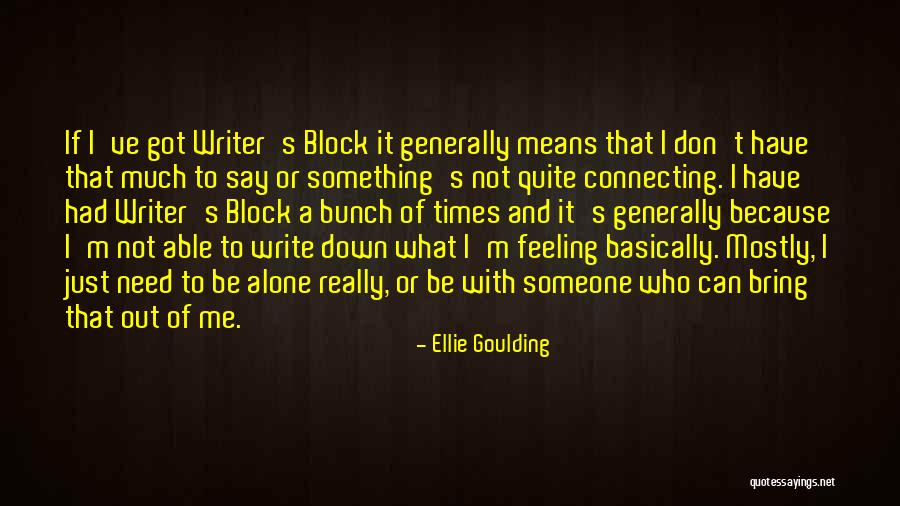 Connecting With Someone Quotes By Ellie Goulding Connecting With Someone Quotes By Ellie Goulding