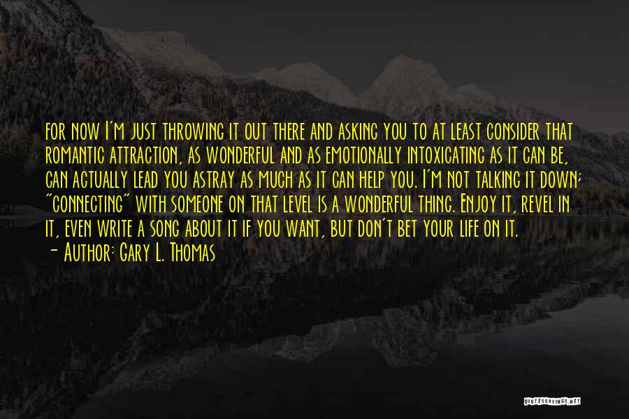 Connecting With Someone Quotes By Gary L. Thomas