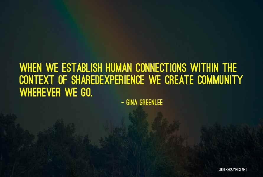 Connecting With Someone Quotes By Gina Greenlee Connecting With Someone Quotes By Gina Greenlee