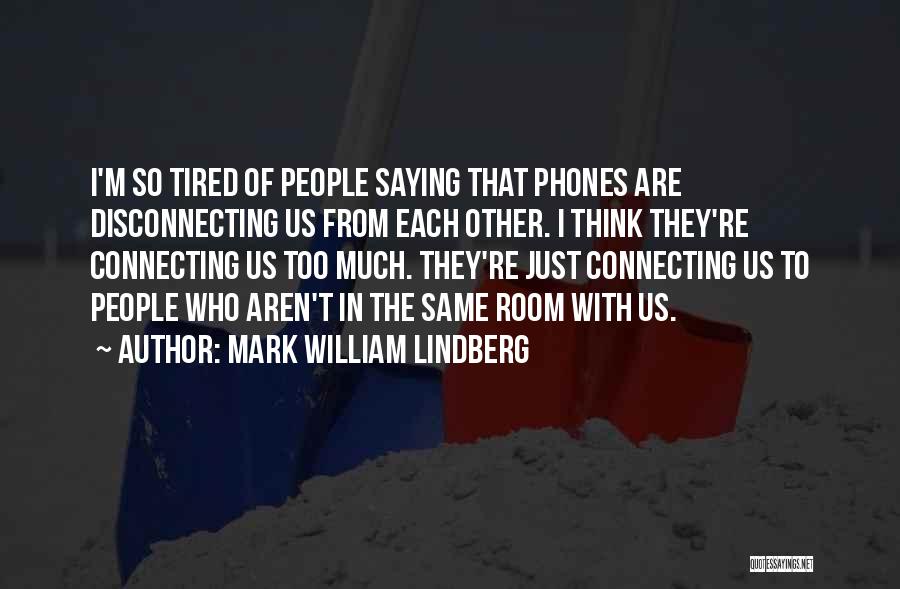Connecting With Someone Quotes By Mark William Lindberg