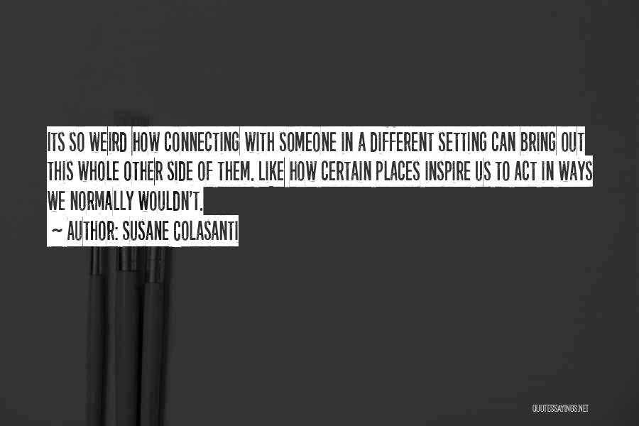 Connecting With Someone Quotes By Susane Colasanti