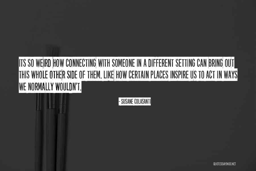 Connecting With Someone Quotes By Susane Colasanti