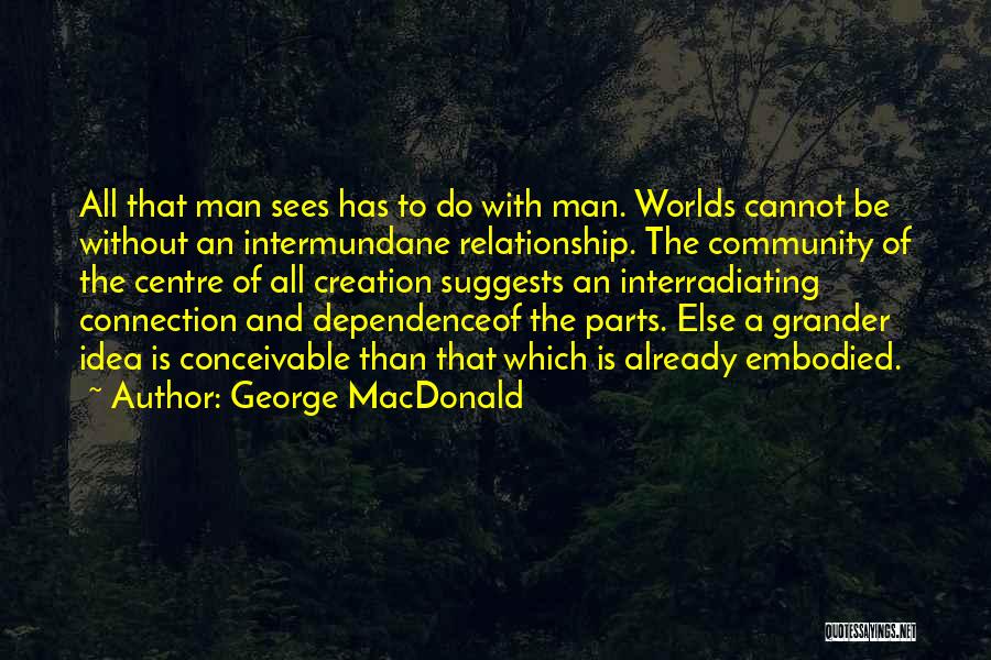 Connection And Community Quotes By George MacDonald
