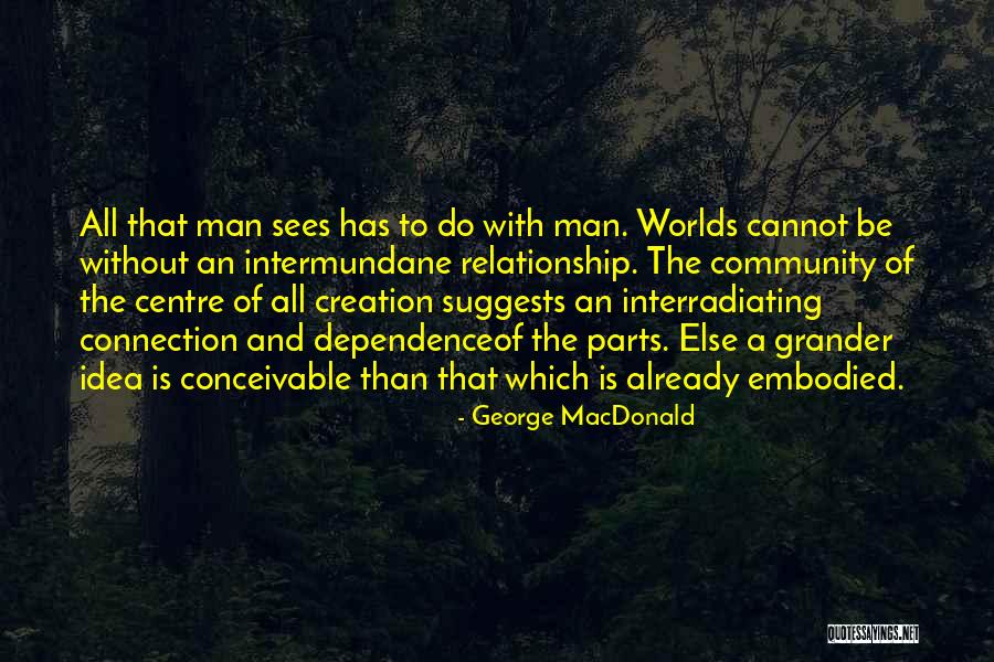 Connection And Community Quotes By George MacDonald