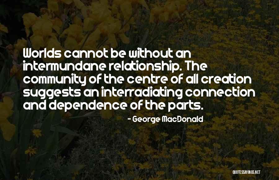 Connection And Community Quotes By George MacDonald