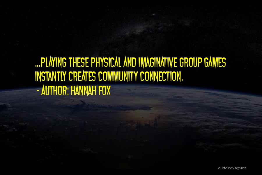 Connection And Community Quotes By Hannah Fox