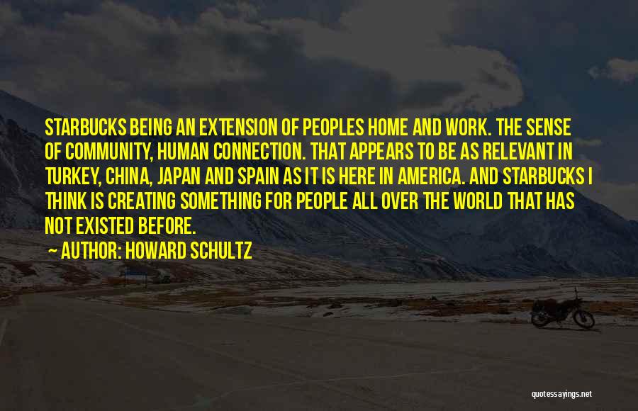 Connection And Community Quotes By Howard Schultz