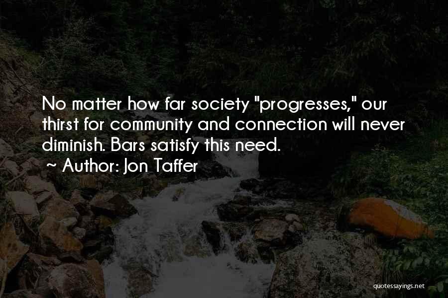 Connection And Community Quotes By Jon Taffer