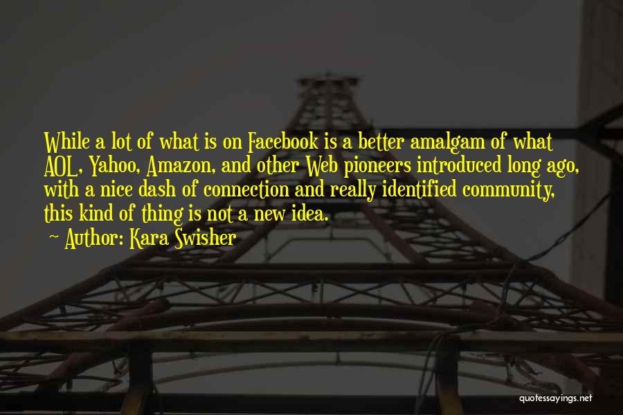 Connection And Community Quotes By Kara Swisher