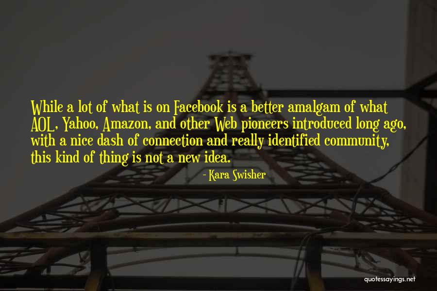 Connection And Community Quotes By Kara Swisher