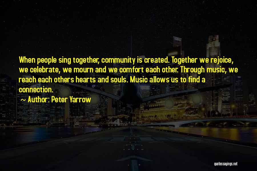 Connection And Community Quotes By Peter Yarrow