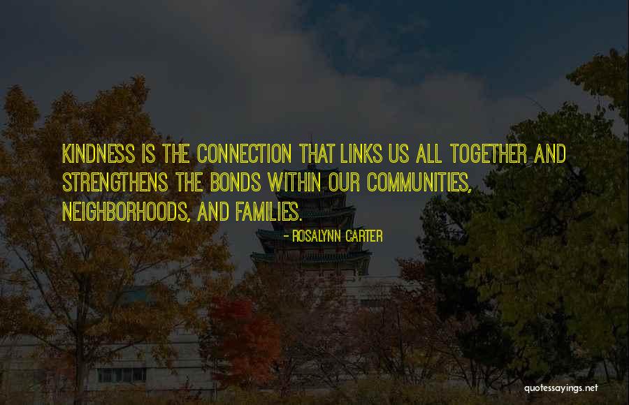 Connection And Community Quotes By Rosalynn Carter