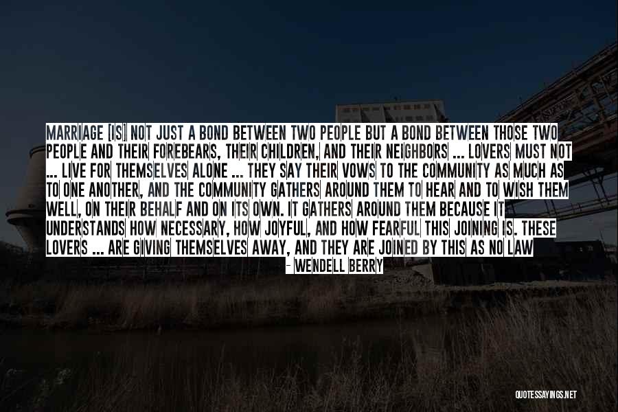 Connection And Community Quotes By Wendell Berry