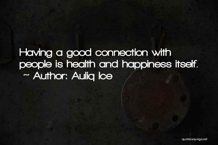 Connection And Friendship Quotes By Auliq Ice