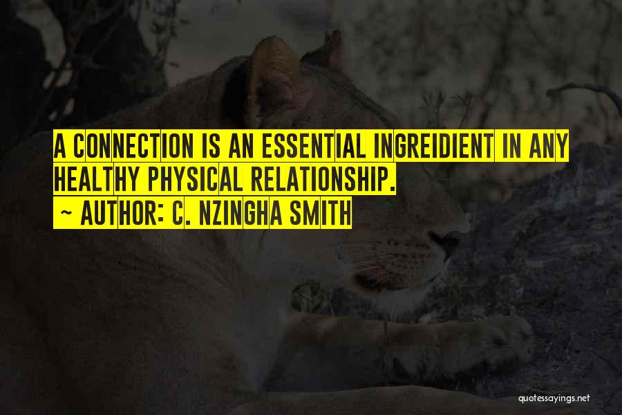 Connection And Friendship Quotes By C. Nzingha Smith