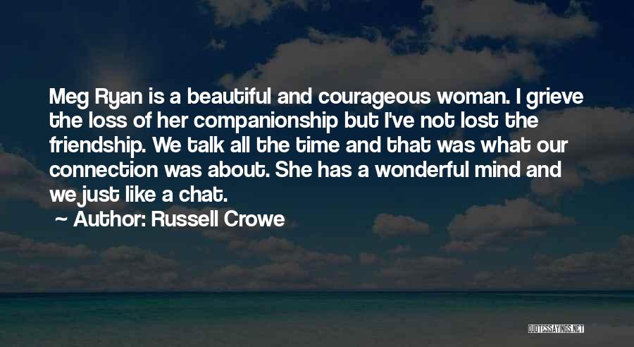 Connection And Friendship Quotes By Russell Crowe