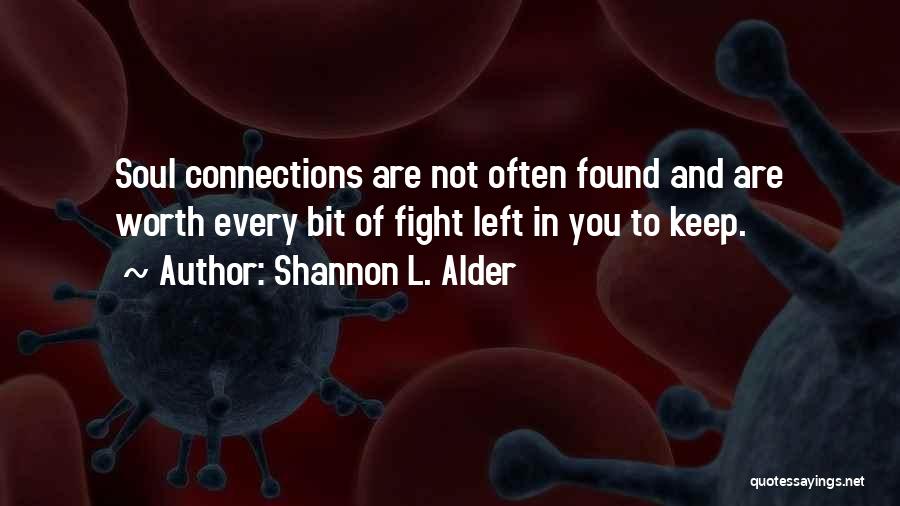 Connection And Friendship Quotes By Shannon L. Alder