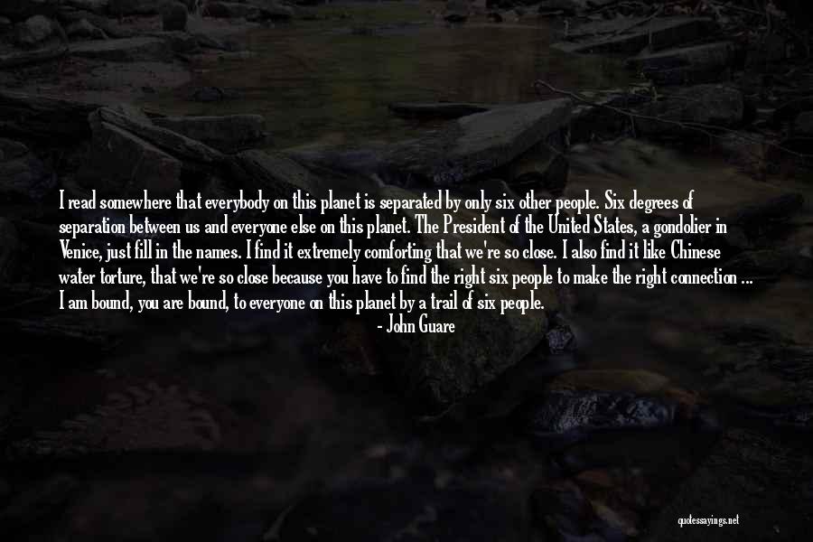 Connection Between Us Quotes By John Guare Connection Between Us Quotes By John Guare