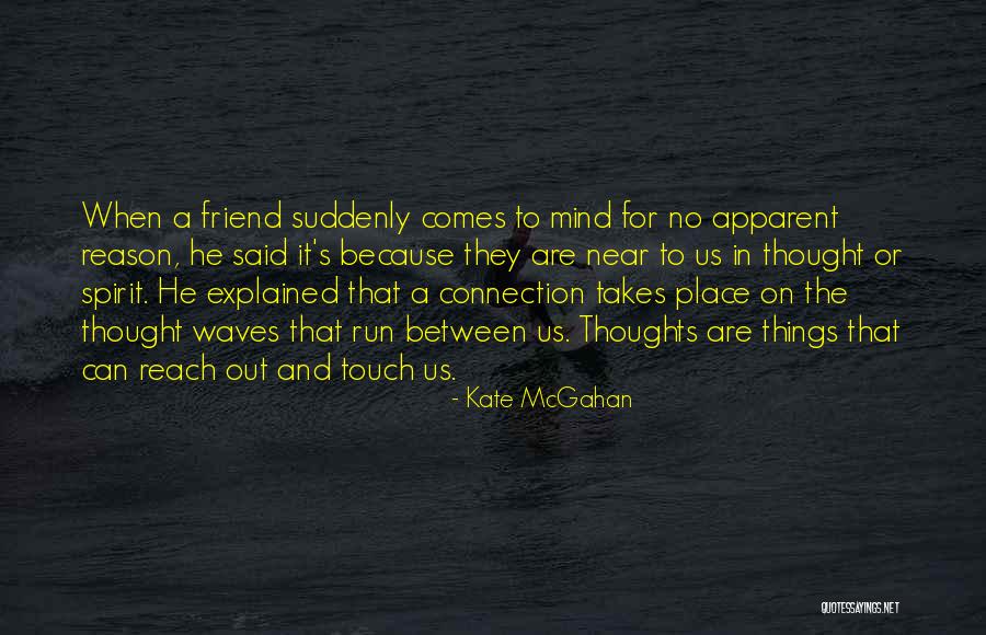 Connection Between Us Quotes By Kate McGahan Connection Between Us Quotes By Kate McGahan