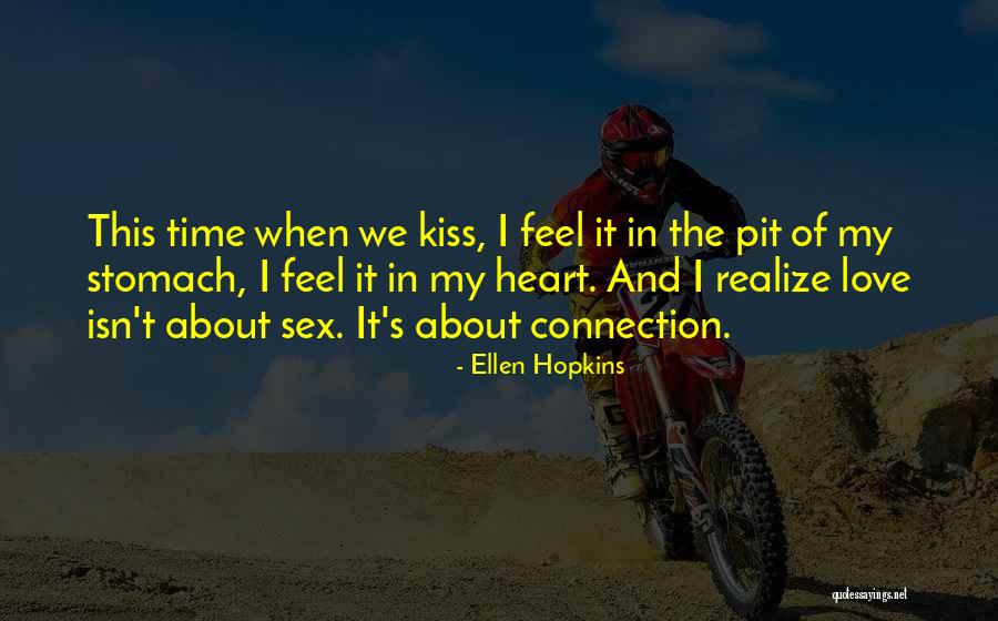 Connection In Love Quotes By Ellen Hopkins